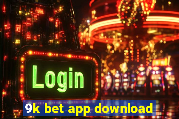 9k bet app download